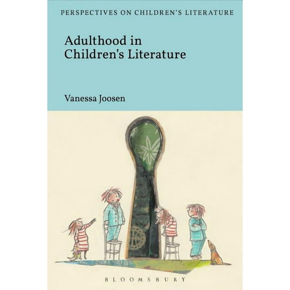 Bloomsbury Perspectives on Children&apos Adulthood in Children's Literature, (Hardcover)
