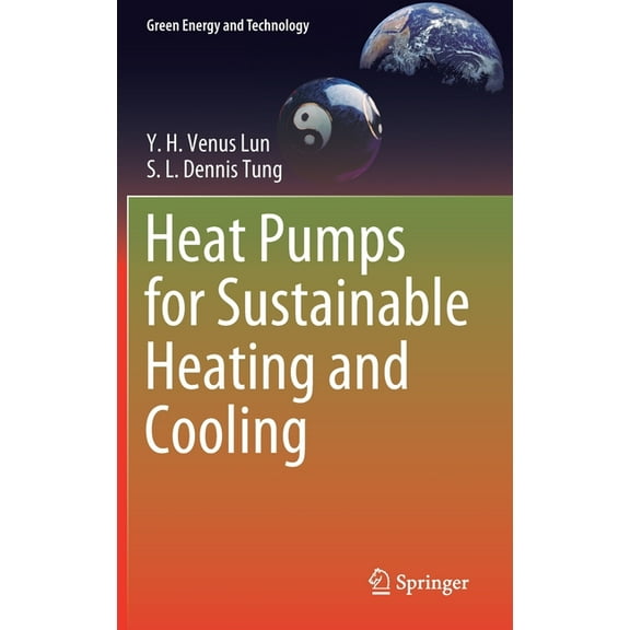 Green Energy and Technology Heat Pumps for Sustainable Heating and Cooling, (Hardcover)