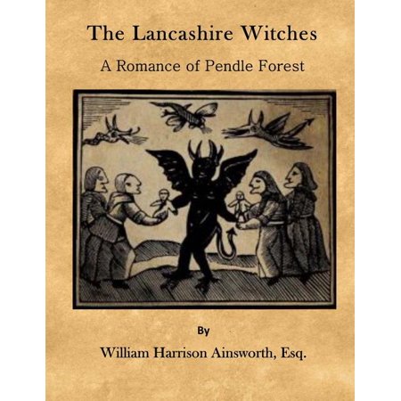 The Lancashire Witches : A Romance of Pendle Forest (Paperback)