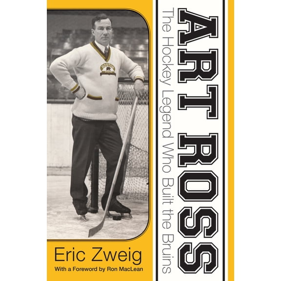 Art Ross: The Hockey Legend Who Built the Bruins, (Paperback)