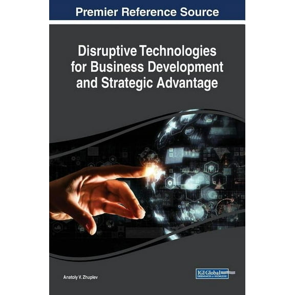 Disruptive Technologies for Business Development and Strategic Advantage (Hardcover)