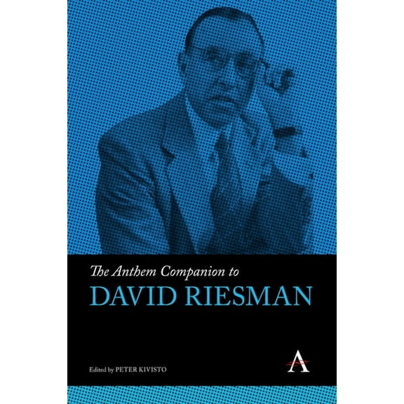 Anthem Companions to Sociology The Anthem Companion to David Riesman, Book 1, (Hardcover)