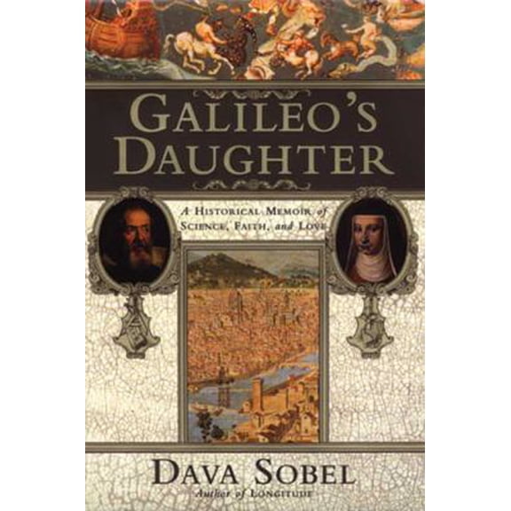 Pre-Owned Galileo's Daughter: A Historical Memoir of Science, Faith, and Love (Hardcover) 0802713432 9780802713438
