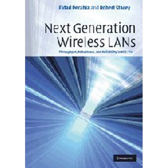 Pre-Owned Next Generation Wireless LANs: Throughput, Robustness, and Reliability in 802.11n (Hardcover) 0521885841 9780521885843