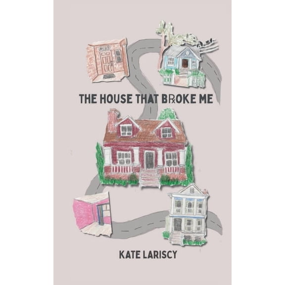 The house that broke me: a daughter's memoir of loving and losing through her mother's addiction, (Paperback)