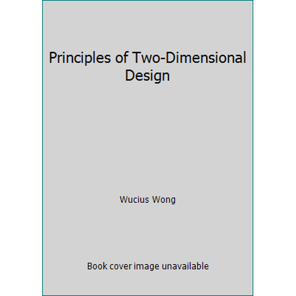 Pre-Owned Principles of Two-Dimensional Design (Paperback) 0442295650 9780442295653