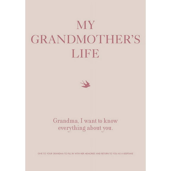 Creative Keepsakes My Grandmother's Life: Grandma, I Want to Know Everything about You - Give to Your Grandmother to Fill in with Her , Book 4, (Paperback)