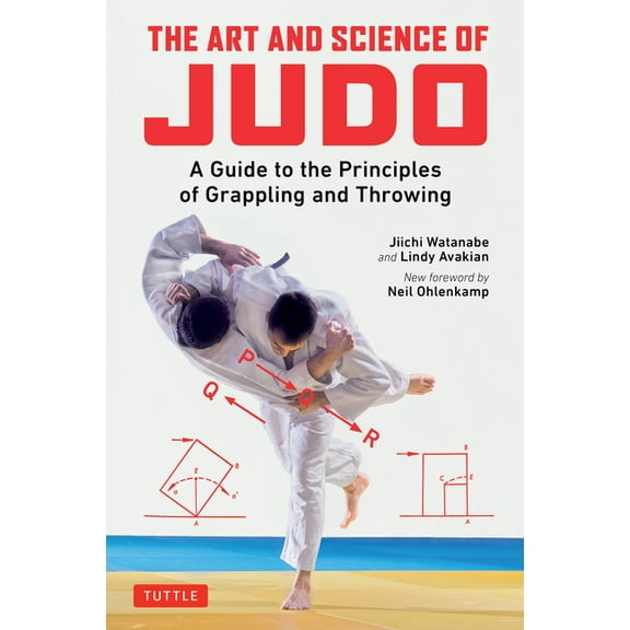 The Art and Science of Judo: A Guide to the Principles of Grappling and Throwing, (Paperback)