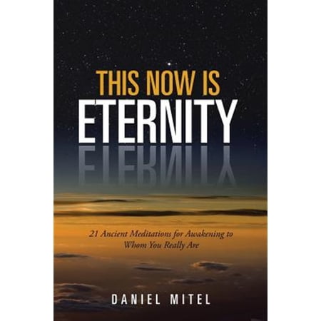 Pre-Owned This Now is Eternity : 21 Ancient Meditations for Awakening to Whom You Really Are (Paperback)