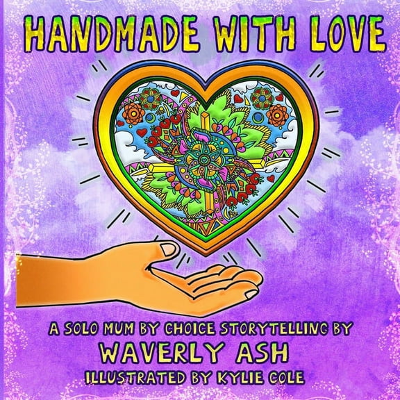 Handmade With Love: A Solo Mother By Choice Storytelling, (Paperback)