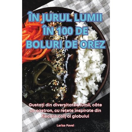 În Jurul Lumii În 100 de Boluri de Orez, (Paperback)