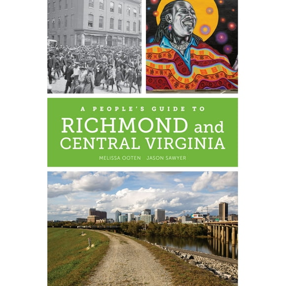 A People''s Guide to Richmond and Central Virginia: Volume 6