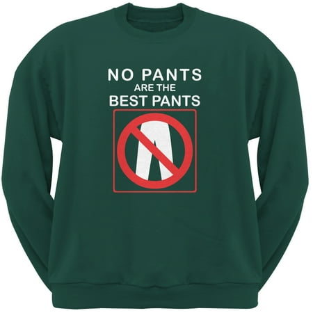 Best No Pants Funny Forest Green Adult Sweatshirt