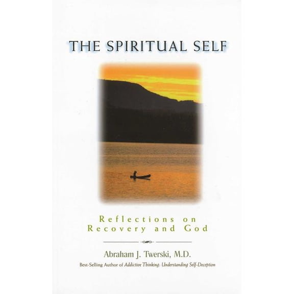 The Spiritual Self: Reflections on Recovery and God, (Paperback)