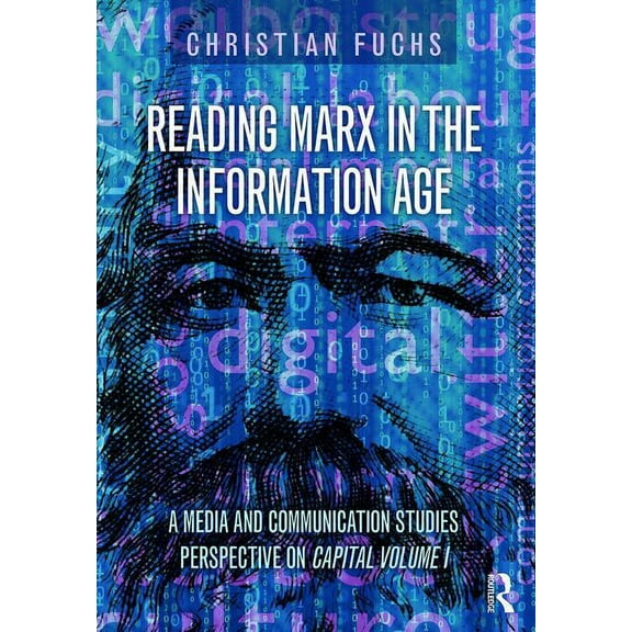 Reading Marx in the Information Age: A Media and Communication Studies Perspective on Capital Volume 1, (Paperback)