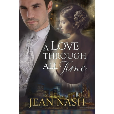 A Love Through All Time - eBook (The Best Love Novels Of All Time)