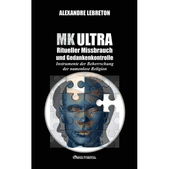 MK Ultra - Ritueller Missbrauch und Gedankenkontrolle: Instrumente der Beherrschung der namenlose Religion, (Hardcover)