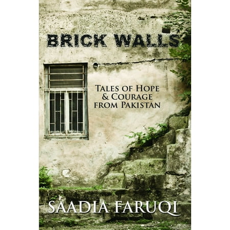 Brick Walls: Tales of Hope & Courage from Pakistan -
