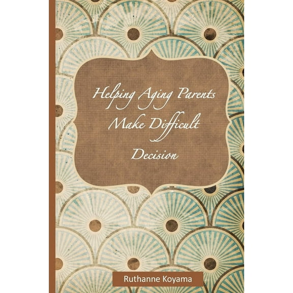 Staying Home: Helping Aging Parents Make Difficult Decisions : The Hardest Conversation (Series #4) (Paperback)