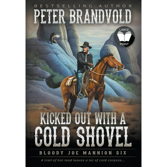 Bloody Joe Mannion Kicked Out With A Cold Shovel: Classic Western Series, Book 6, (Hardcover)