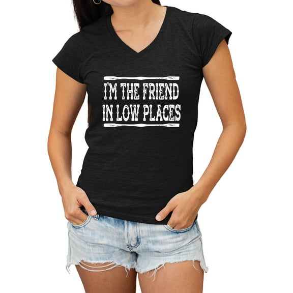 Go All Out I'm The Friend In Low Places Funny Country Music Gift V Neck T-Shirt Women