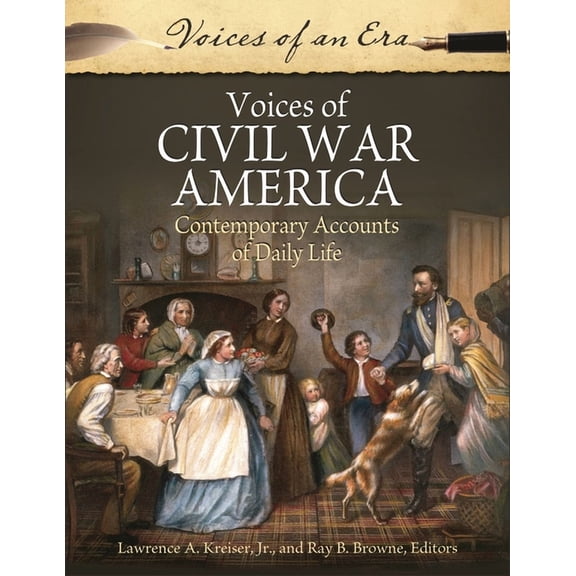 Voices of an Era Voices of Civil War America: Contemporary Accounts of Daily Life, (Hardcover)