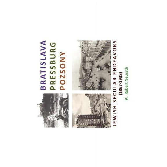 Bratislava Pressburg Pozsony (Paperback) by A Robert Neurath