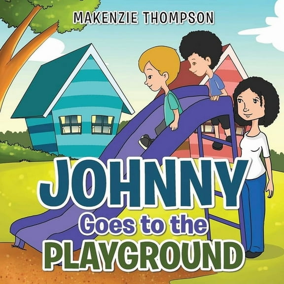 Johnny Goes to the Playground, (Paperback)