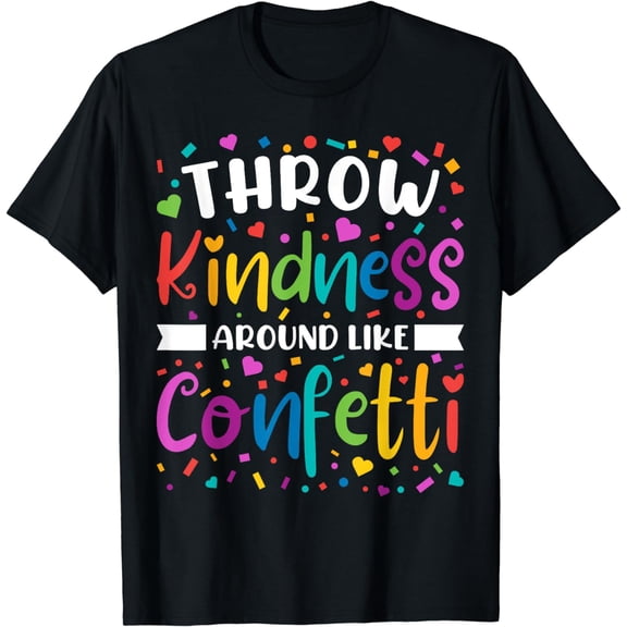 Throw Kindness Around Like Confetti Kind Teacher Kid T-Shirt