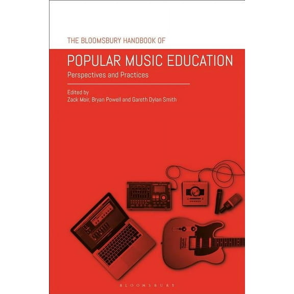 The Bloomsbury Handbook of Popular Music Education: Perspectives and Practices, (Hardcover)