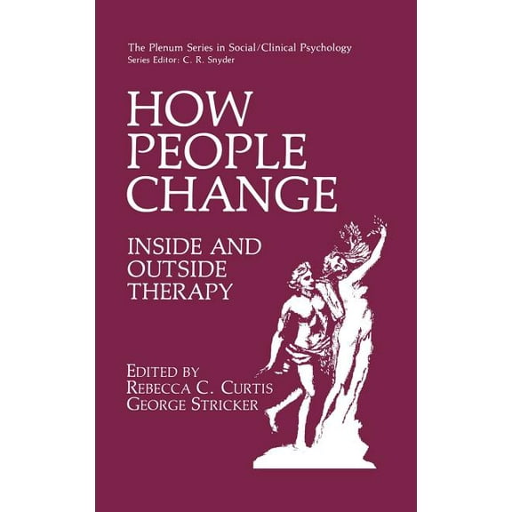 The Springer Social Clinical Psychology How People Change: Inside and Outside Therapy, (Hardcover)
