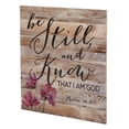 thumbnail image 4 of P.Graham Dunn PNL0196 Pallet Sign - Be Still and Know That I Am God, 4 of 5