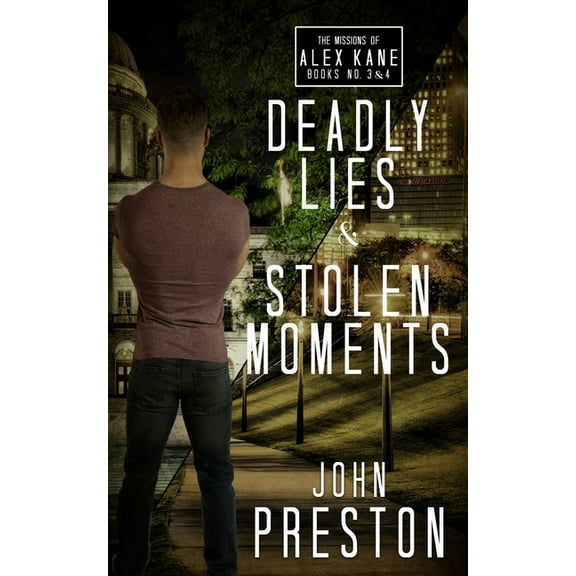 Deadly Lies / Stolen Moments: The Alex Kane Missions Bks 3 & 4, (Paperback)