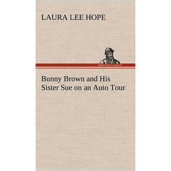 Bunny Brown and His Sister Sue on an Auto Tour (Hardcover)