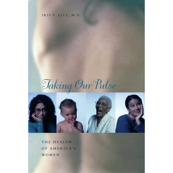 Taking Our Pulse: The Health of America's Women, (Paperback)