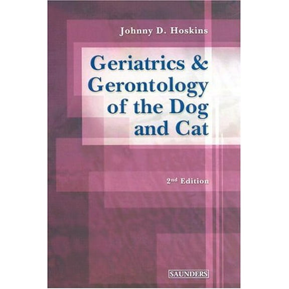 Pre-Owned Geriatrics and Gerontology of the Dog and Cat (Hardcover) 0721687997 9780721687995