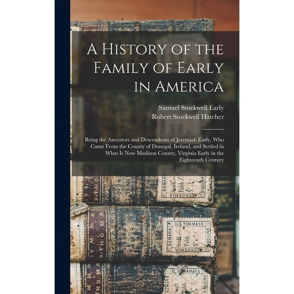 A History of the Family of Early in America (Hardcover)
