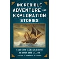 thumbnail image 2 of Incredible Adventure and Exploration Stories : Tales of Daring from across the Globe (Paperback), 2 of 2
