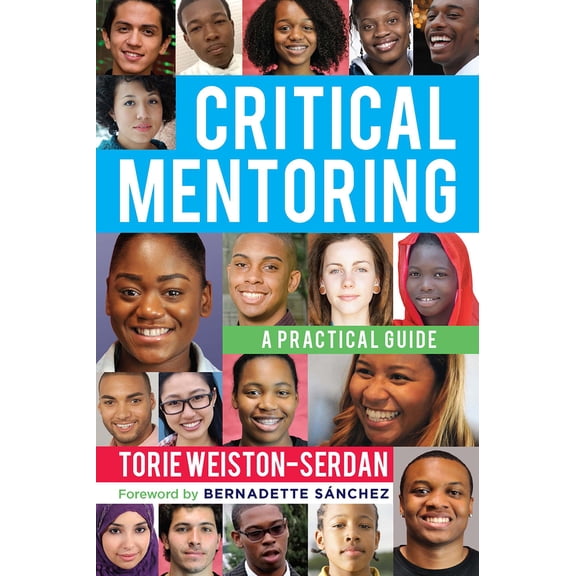 Pre-Owned Critical Mentoring: A Practical Guide (Paperback) 1620365529 9781620365526