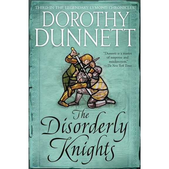 Lymond Chronicles The Disorderly Knights: Book Three in the Legendary Lymond Chronicles, (Paperback)