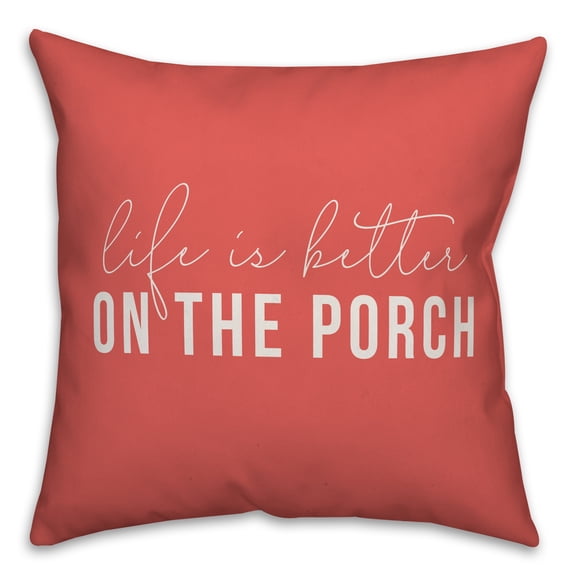 Creative Products Life is Better on the Porch Coral 16x16 Indoor / Outdoor Pillow