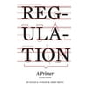 Regulation : A Primer, Used [Paperback]