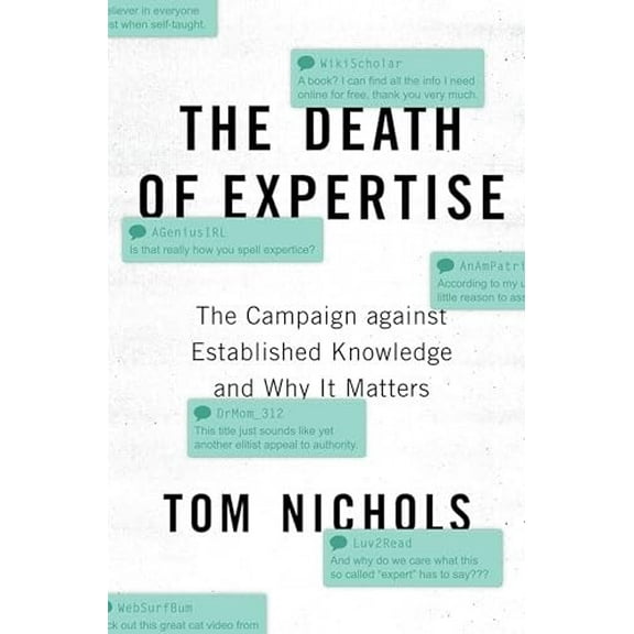 Pre-Owned The Death of Expertise: The Campaign Against Established Knowledge and Why It Matters (Paperback) 0190865970 9780190865979