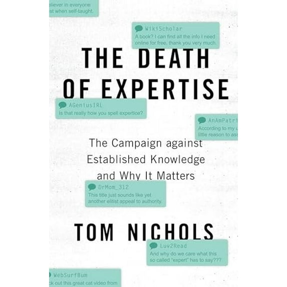 Pre-Owned The Death of Expertise: The Campaign Against Established Knowledge and Why It Matters (Paperback) 0190865970 9780190865979