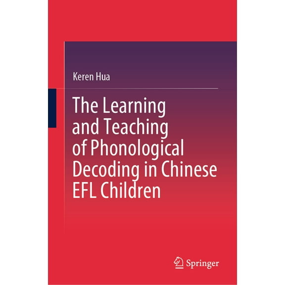 The Learning and Teaching of Phonological Decoding in Chinese EFL Children, (Hardcover)