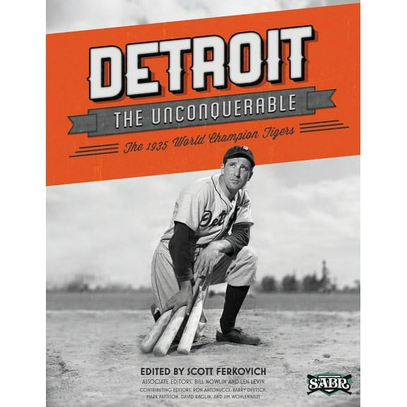 Detroit the Unconquerable: The 1935 World Champion Tigers (Paperback) by Scott Ferkovitch, Bill Nowlin, Len Levin