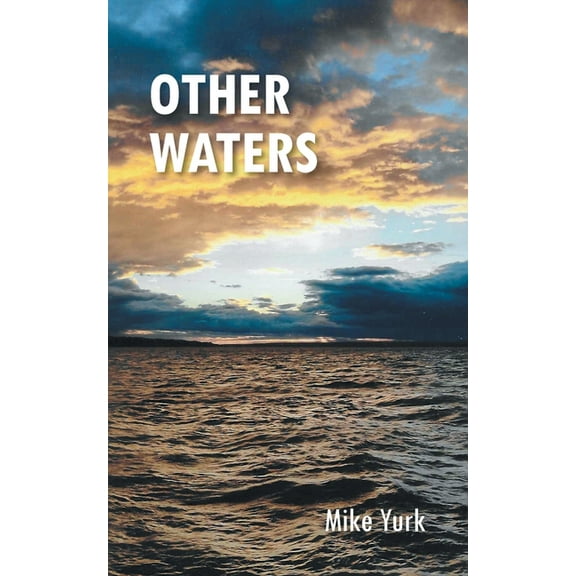 Other Waters (Paperback) by Mike Yurk
