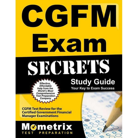Cgfm Exam Secrets Study Guide : Cgfm Test Review for the Certified Government Financial Manager Examinations (Multiple copy pack)