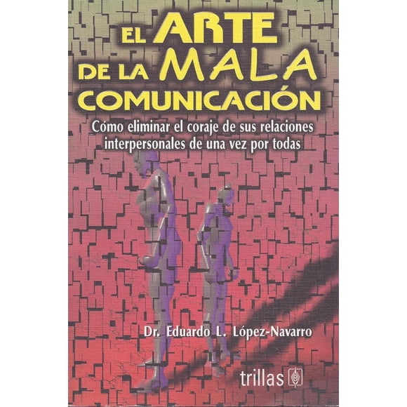 El Arte De La Mala Comunicacion