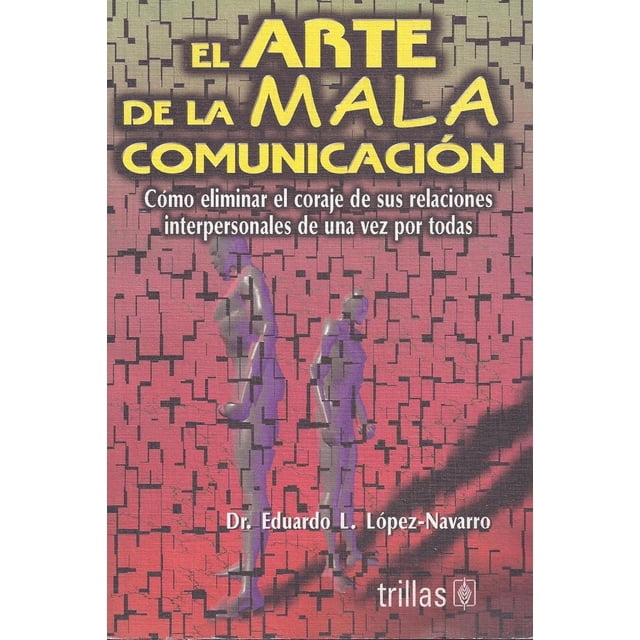 El Arte De La Mala Comunicacion